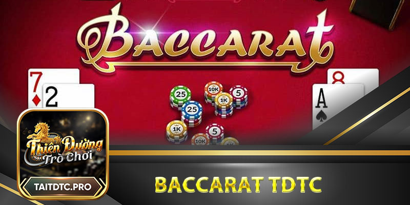 Baccarat TDTC