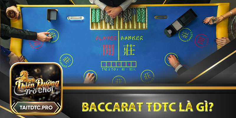 Baccarat tdtc là gì?