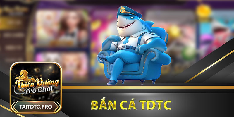 Bắn Cá TDTC