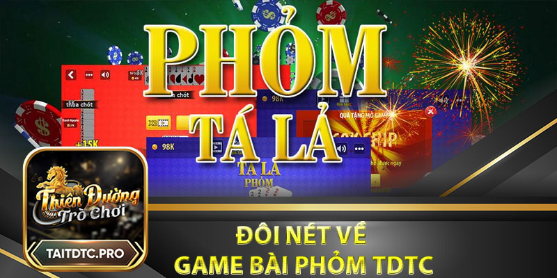 Đôi nét về game bài phỏm tdtc