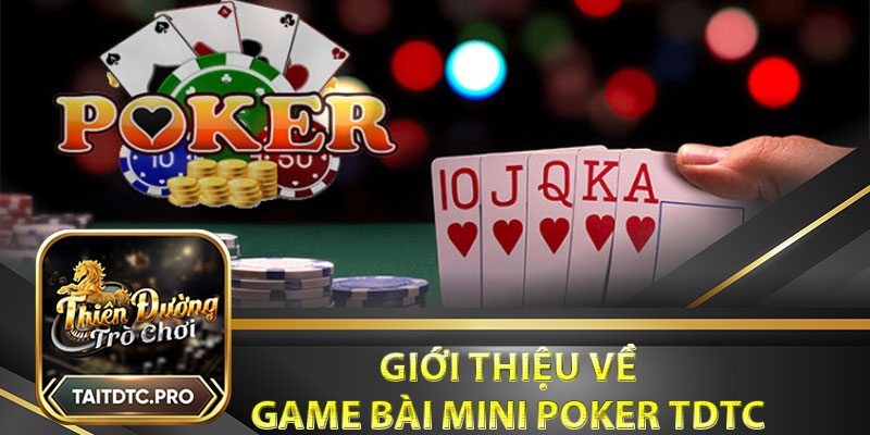 Giới thiệu về game bài mini poker tdtc